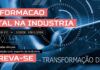 Estão abertas as inscrições para o evento 100% digital e ao vivo “Transformação Digital na Indústria”