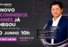 Hot Seat Online ComEcomm – O Novo E-commerce Chinês já chegou!!! 30-06-2026